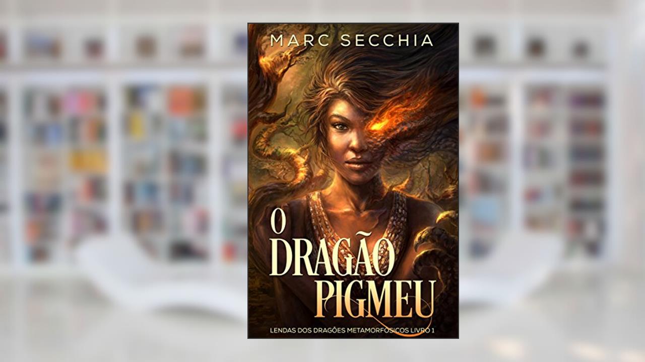 O Dragão Pigmeu - Lendas dos Dragões Metamorfósicos Livro 1, do autor Marc Secchia