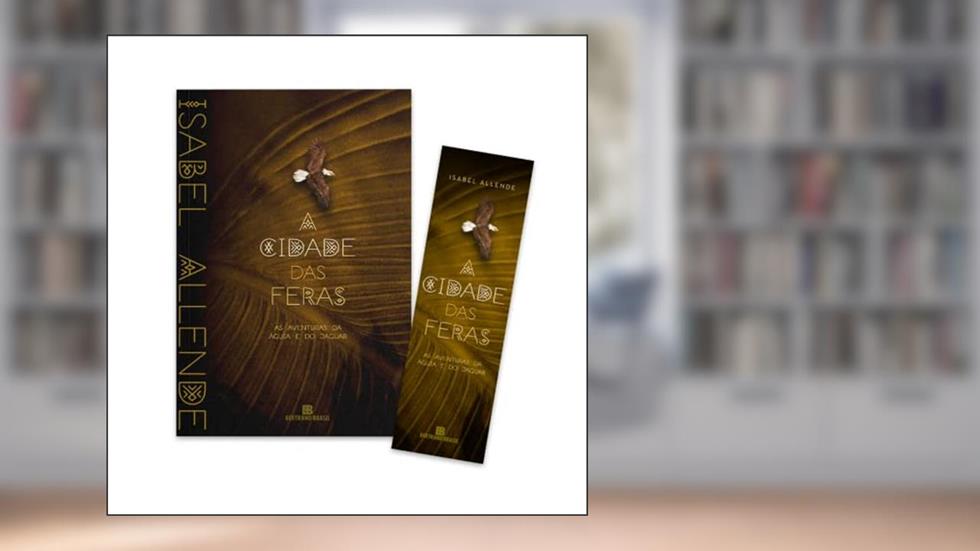 A cidade das feras (Vol. 1 Série As aventuras da águia e do jaguar) + MARCADOR, do autor Isabel Allende