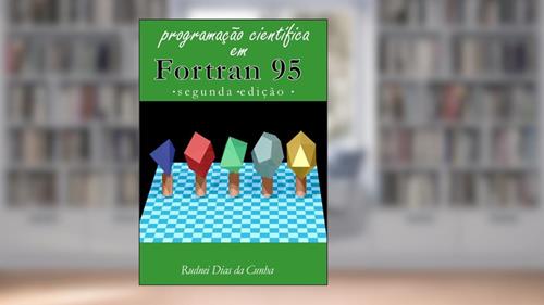 Capa de Programação Científica em Fortran 95, do autor Rudnei Dias da Cunha
