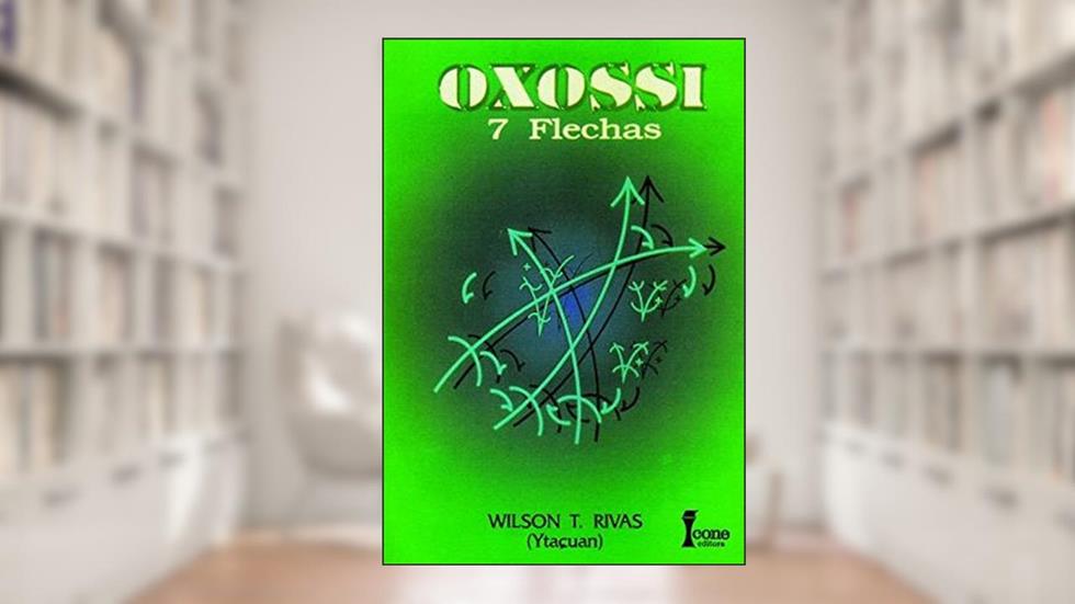 Oxossi 7 Flechas, do autor Wilson T. Rivas