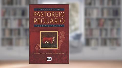 Capa de O Contrato De Pastoreio Pecuário - Teoria E Prática, do autor Roberto B. Fagundes Ghigino