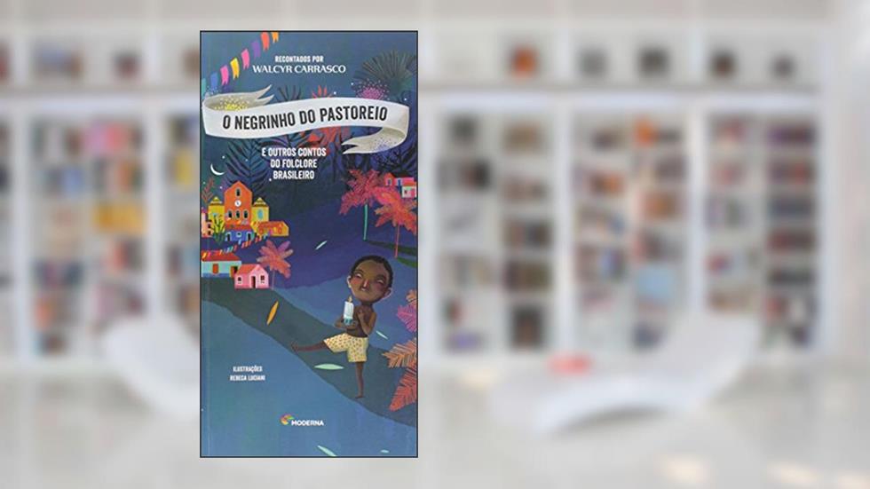 O Negrinho do pastoreio: e outros contos do folclore brasileiro, do autor Walcyr Carrasco