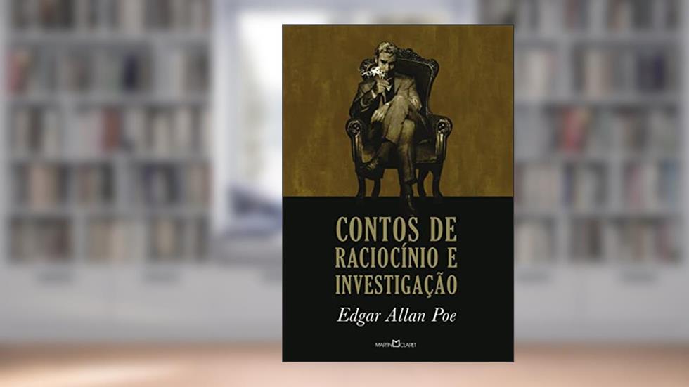 Contos de raciocínio e investigação, do autor Edgar Allan Poe