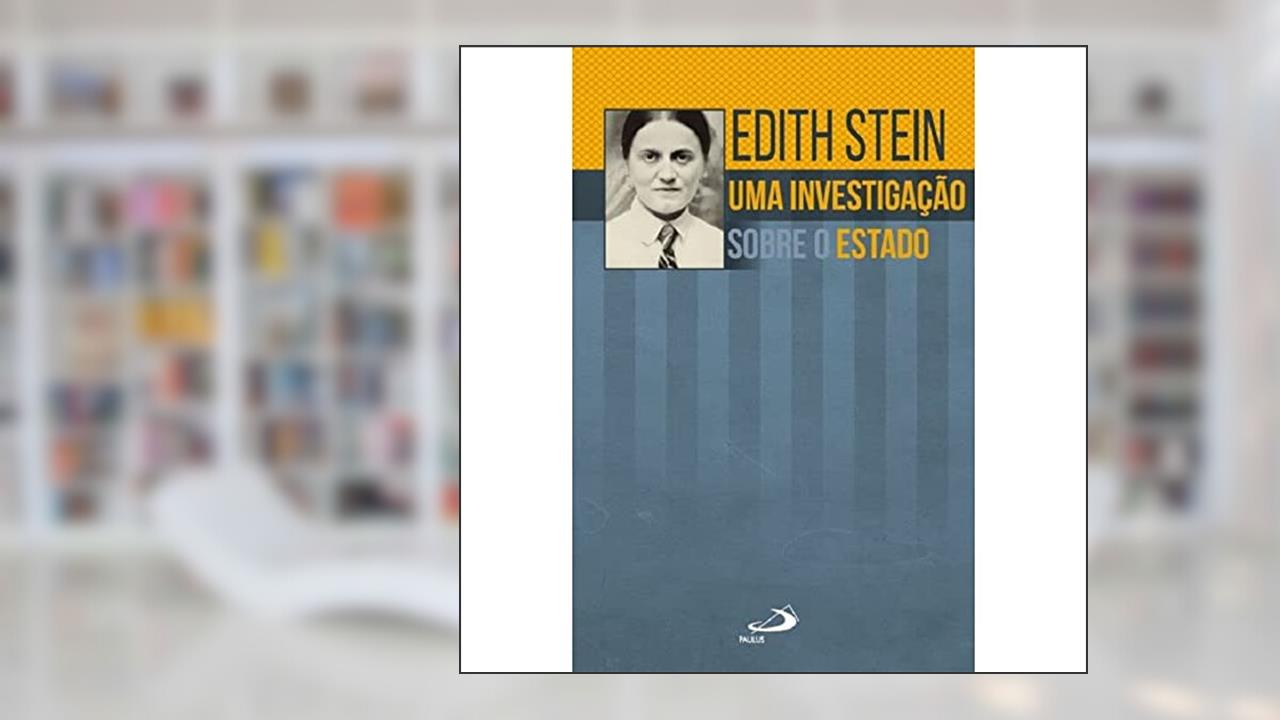 Uma Investigação Sobre o Estado, do autor Edith Stein
