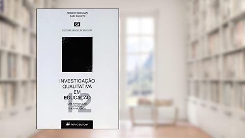 Investigação Qualitativa Em Educaçao - Uma Introdução A Teoria E Aos Métodos, do autor ROBERT C. BOGDAN
