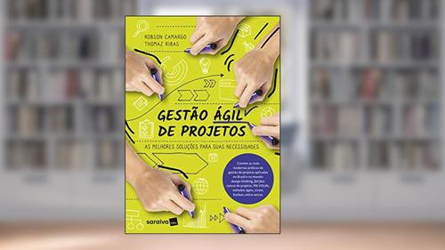 Capa de Gestão ágil de projetos: As melhores soluções para suas necessidades, do autor Robson Camargo; Thomaz Ribas