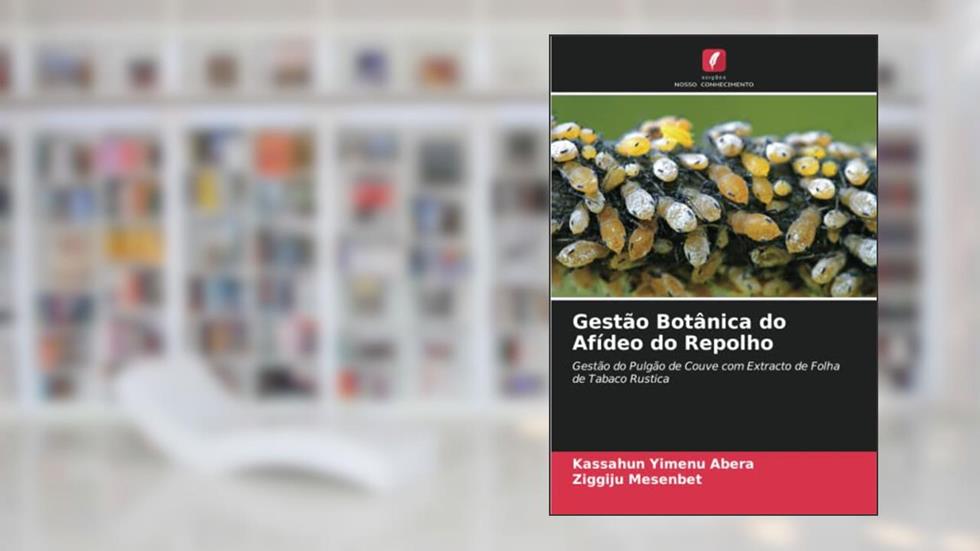 Gestão Botânica do Afídeo do Repolho: Gestão do Pulgão de Couve com Extracto de Folha de Tabaco Rustica, do autor Kassahun Yimenu Abera; Ziggiju Mesenbet