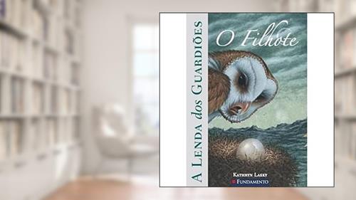 Capa de Lenda dos Guardiões 7. O Filhote, do autor Kathryn Lasky