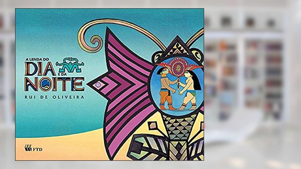 A Lenda do dia e da Noite, do autor Rui de Oliveira