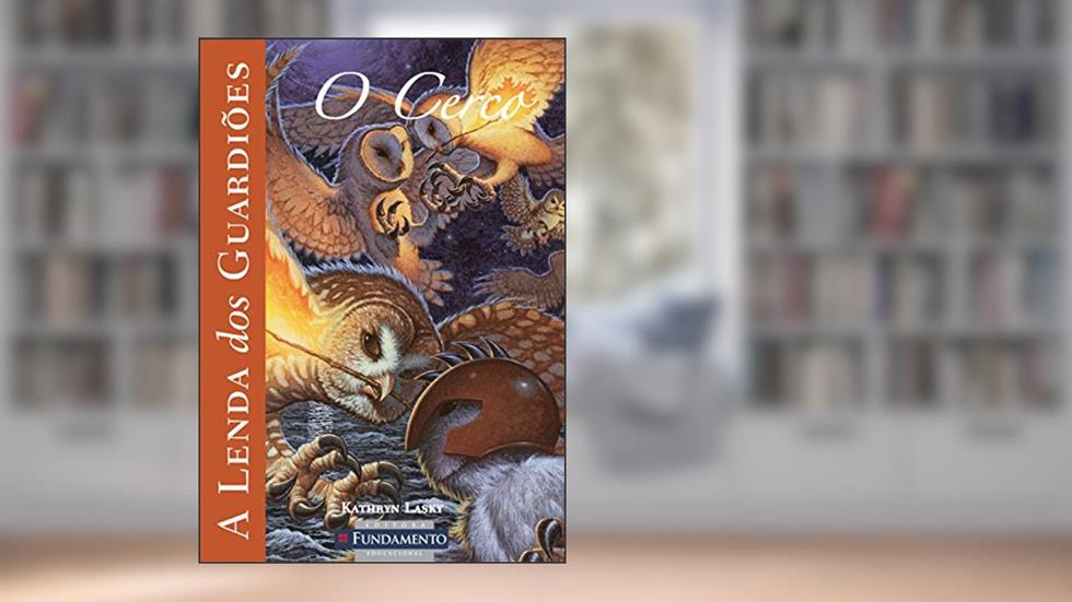 A Lenda dos Guardiões. O Cerco - Volume 4, do autor Kathryn Lasky
