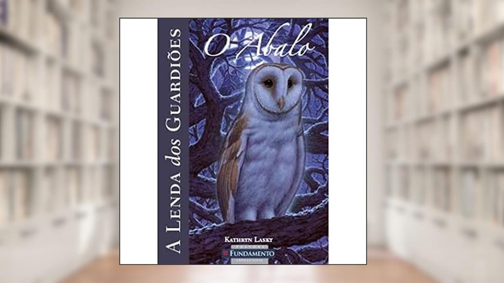 A Lenda dos Guardiões. O Abalo - Volume 5, do autor Kathryn Lasky