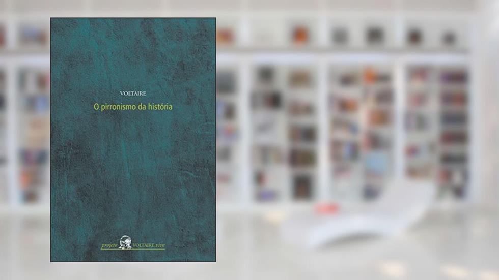O pirronismo da história, do autor Voltaire