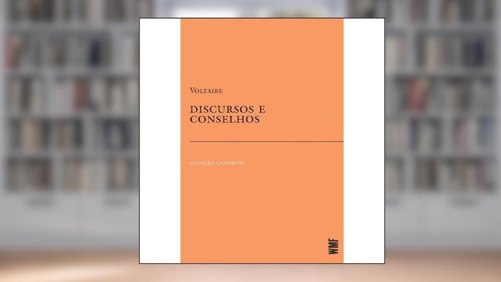 Discursos e conselhos, do autor Voltaire