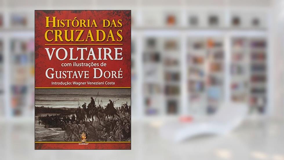 História das Cruzadas, do autor Voltaire