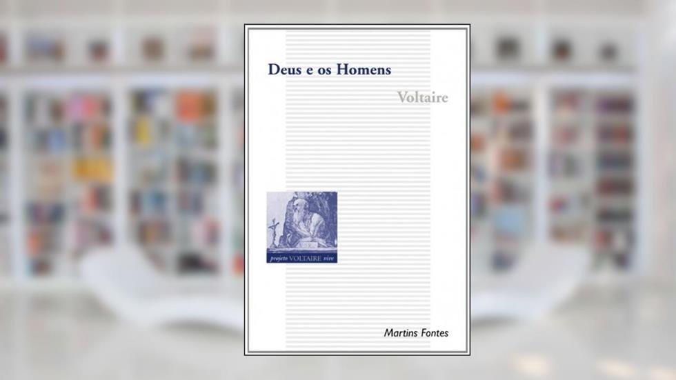 Deus e os homens, do autor Voltaire