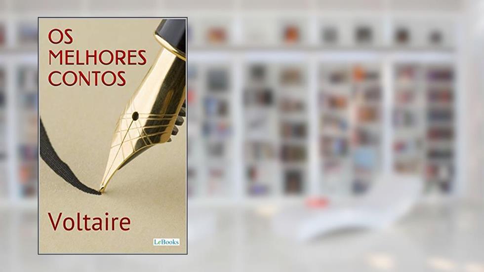 Os Melhores Contos de Voltaire (Col. Melhores Contos), do autor Voltaire