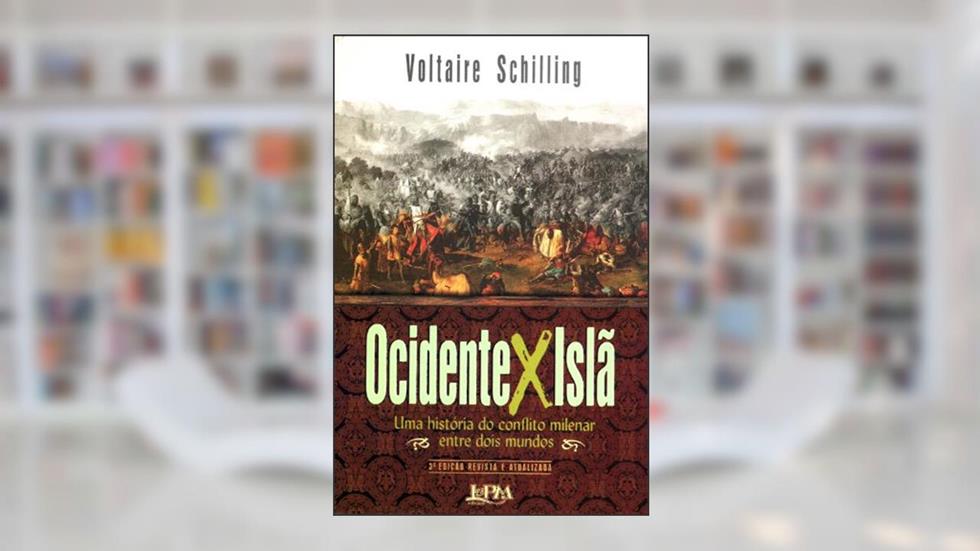 Ocidente x Islã, do autor Voltaire Schilling