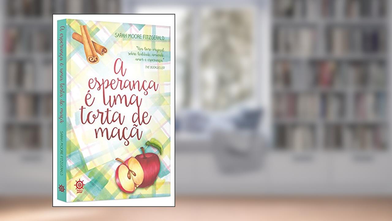 A esperança é uma torta de maçã, do autor Sarah Moore Fitzgerald