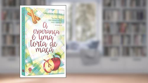 Capa de A esperança é uma torta de maçã, do autor Sarah Moore Fitzgerald