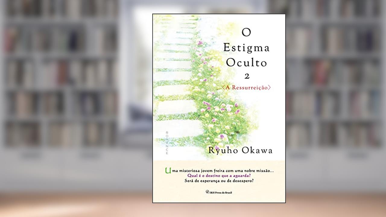 O Estigma Oculto 2: A Ressurreição, do autor Ryuho Okawa