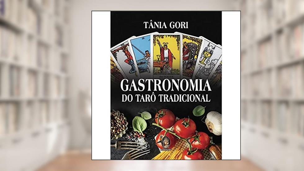 Gastronomia do Tarô Tradicional, do autor Tânia Gori