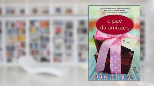 Capa de O pão da amizade, do autor Darien Gee