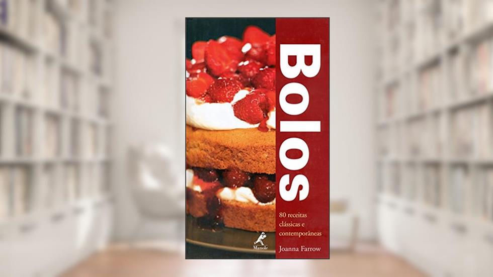 Bolos: 80 receitas clássicas e contemporâneas, do autor Joanna Farrow
