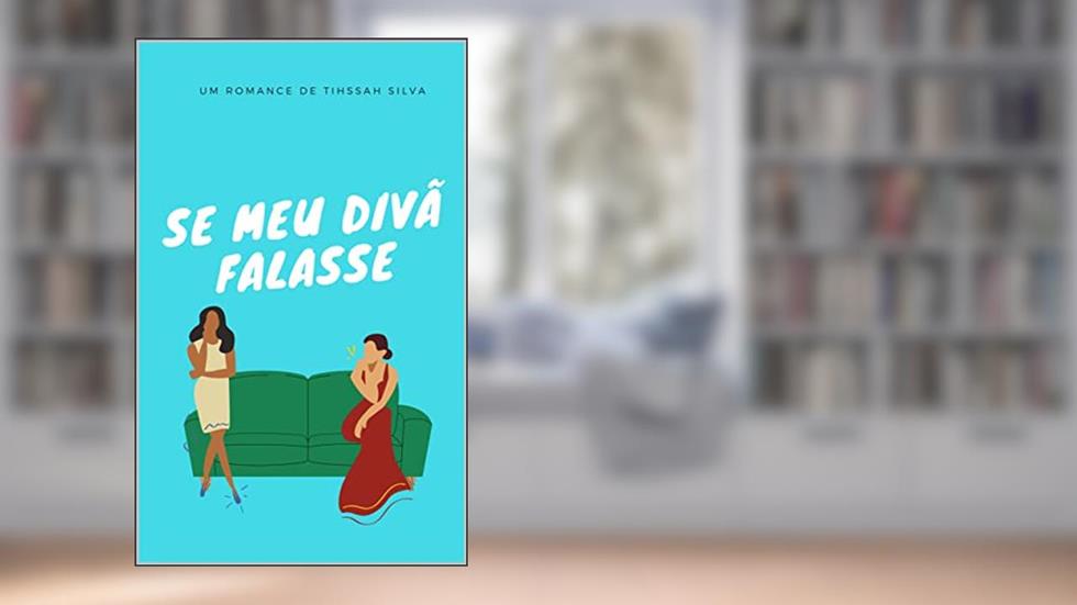 Se Meu Divã Falasse, do autor Tihssah Silva