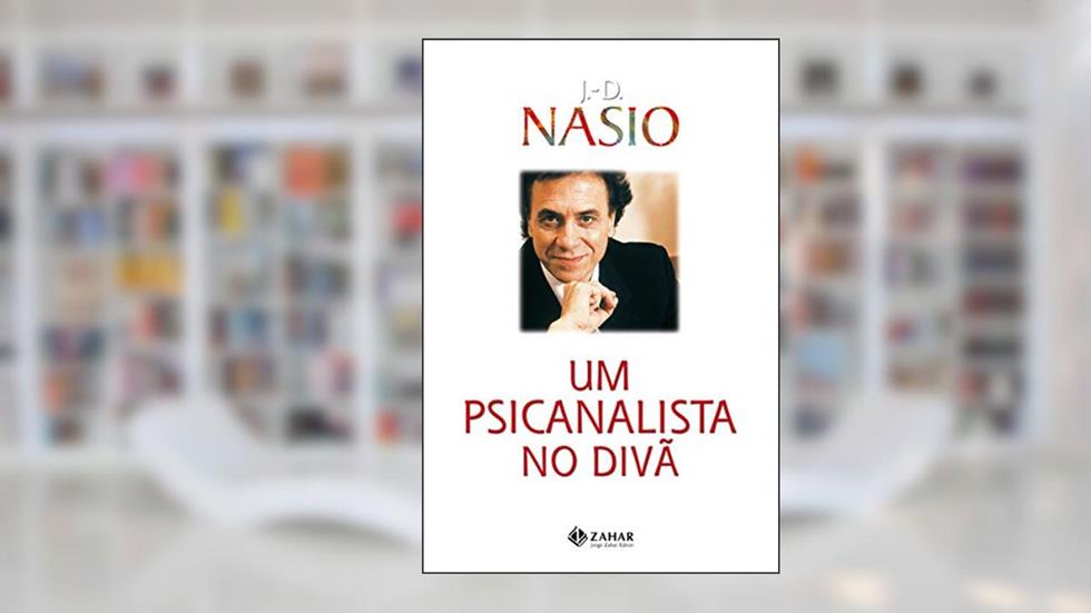 Um psicanalista no divã, do autor J.-D. Nasio