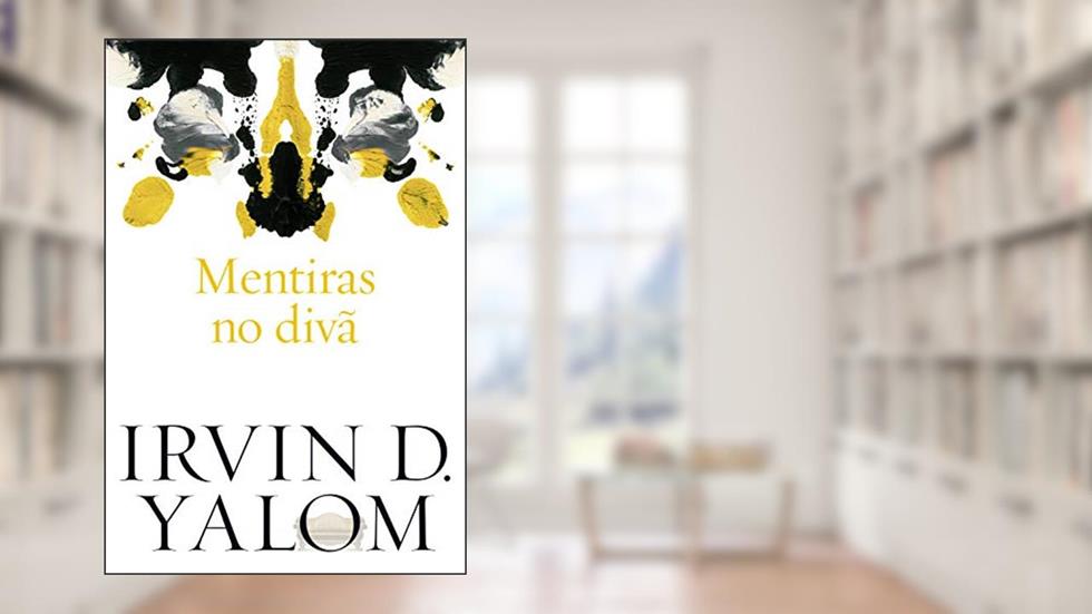 Mentiras no Divã, do autor Irvin D. Yalom