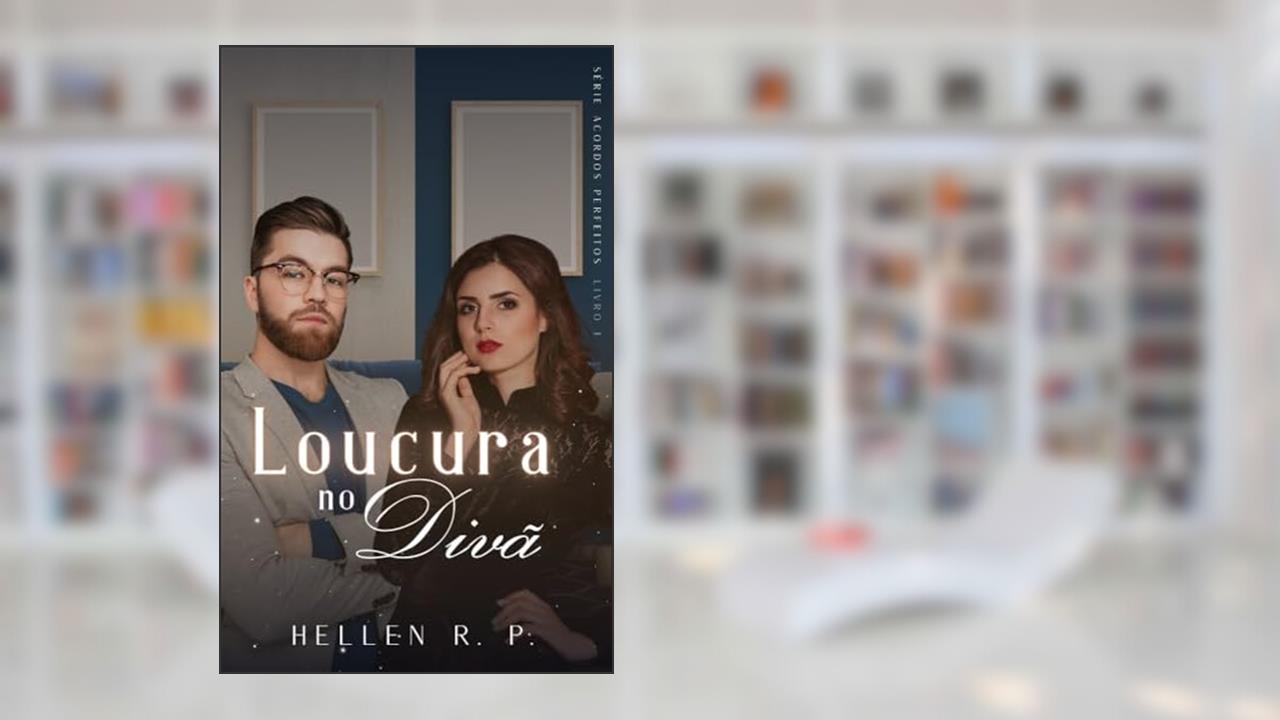 Loucura no Divã (Acordos Perfeitos Livro 1), do autor Hellen R. P.