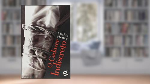 Capa de O Cadáver Indiscreto, do autor Michel Henry