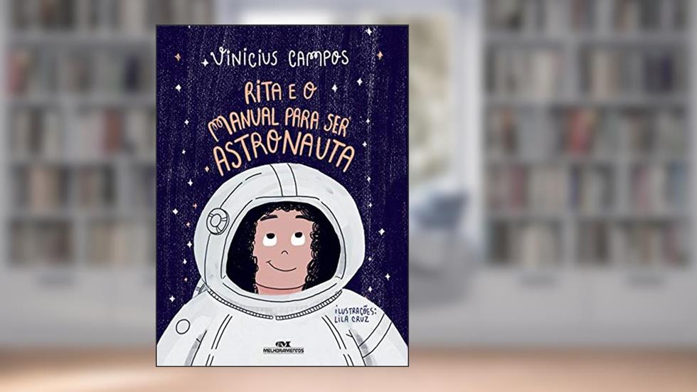 Rita e o Manual Para Ser Astronauta, do autor Vinicius Campos