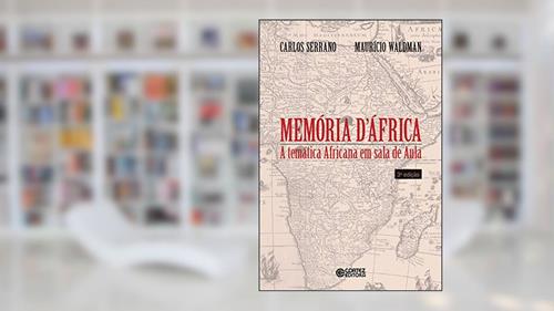 Capa de Memória d'África: a temática africana em sala de aula, do autor Carlos Serrano