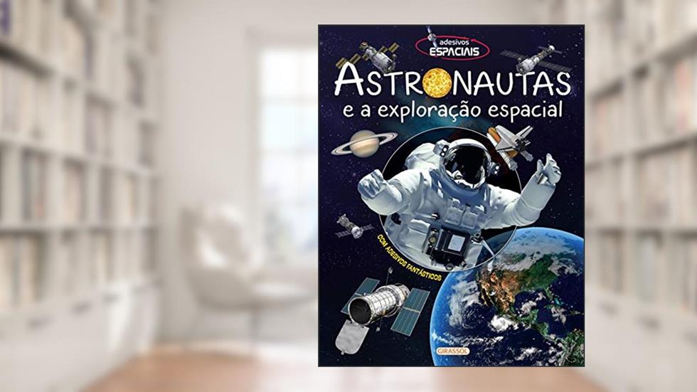 Adesivos Espaciais - Astronautas e a Exploração Espacial: Astronautas e a Exploração Espacial: 01, do autor Susaeta Ediciones - Espanha