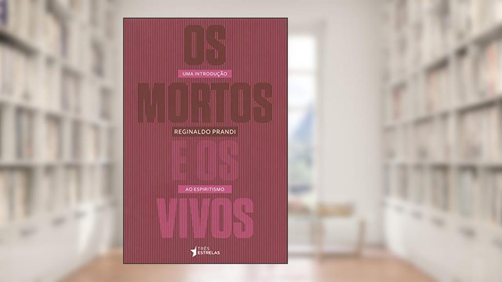 Os Mortos e os Vivos, do autor Reginaldo Prandi
