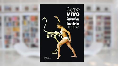 Capa de Corpo vivo: Reeducação do movimento, do autor Ivaldo Bertazzo