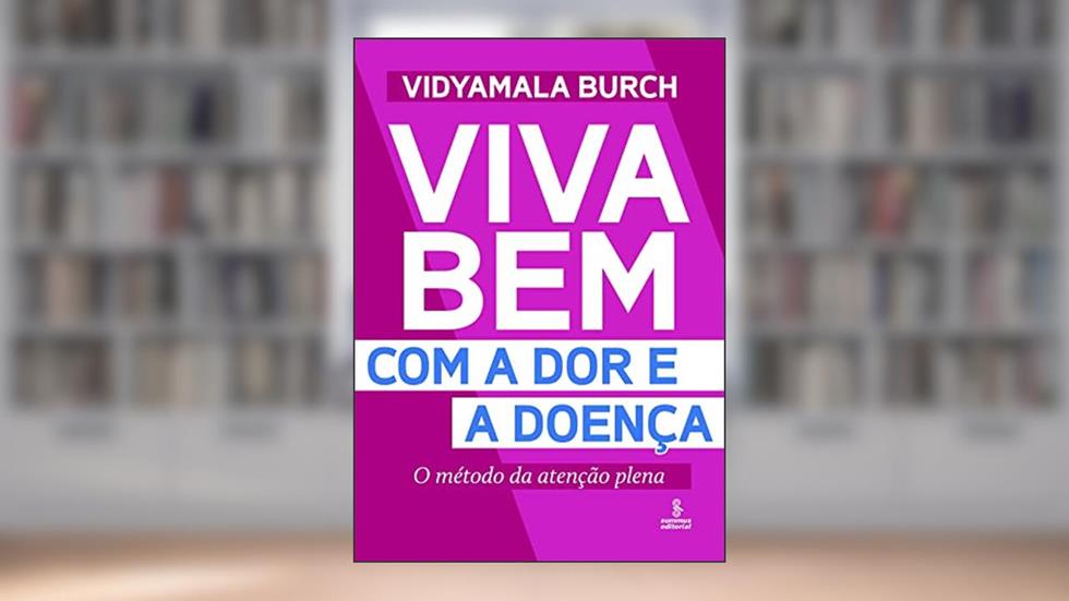 Viva bem com a dor e a doença, do autor Vidyamala Burch