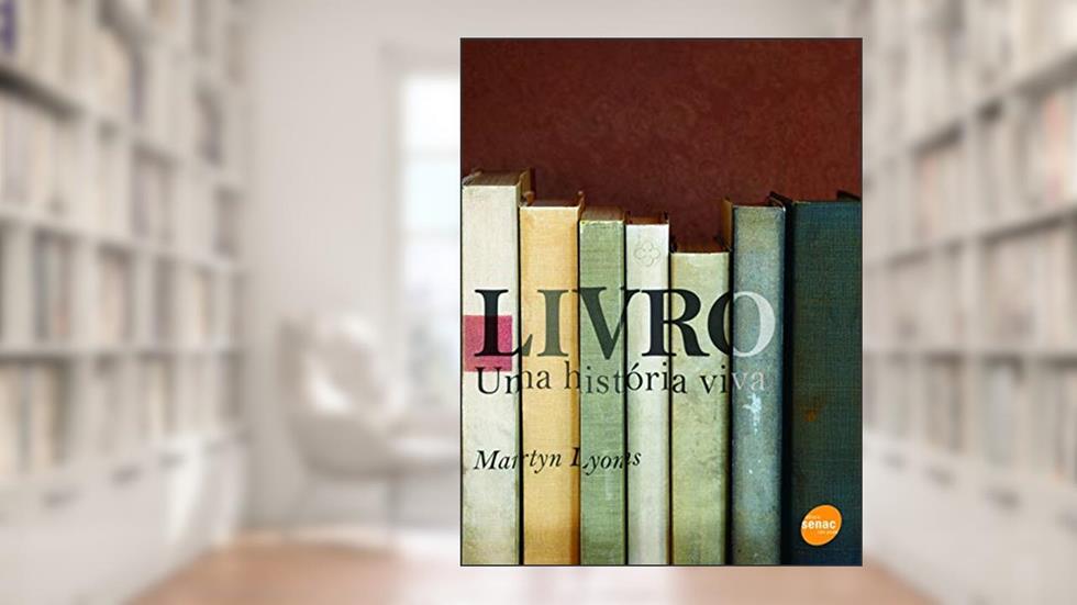 Livro: Uma história viva, do autor Martyn Lyons