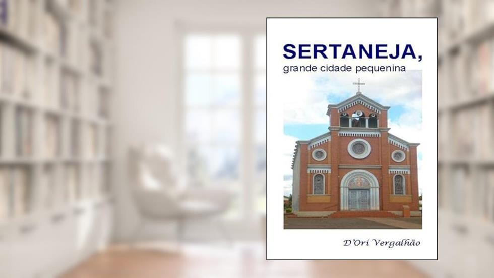 Sertaneja, Grande Cidade Pequenina, do autor D'ori Vergalhão