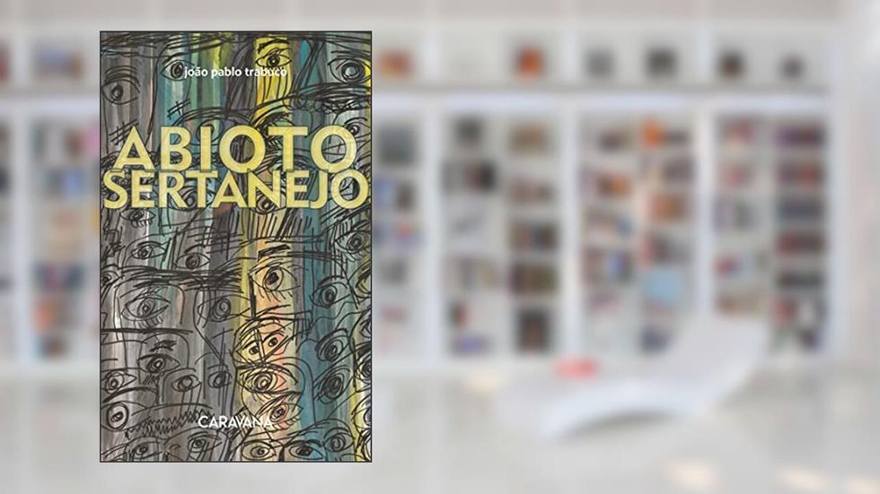 Abioto sertanejo, do autor joão pablo trabuco