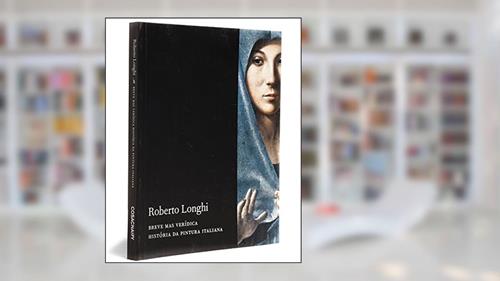 Capa de Breve Mas Verídica História Da Pintura Italiana, do autor Roberto Longhi