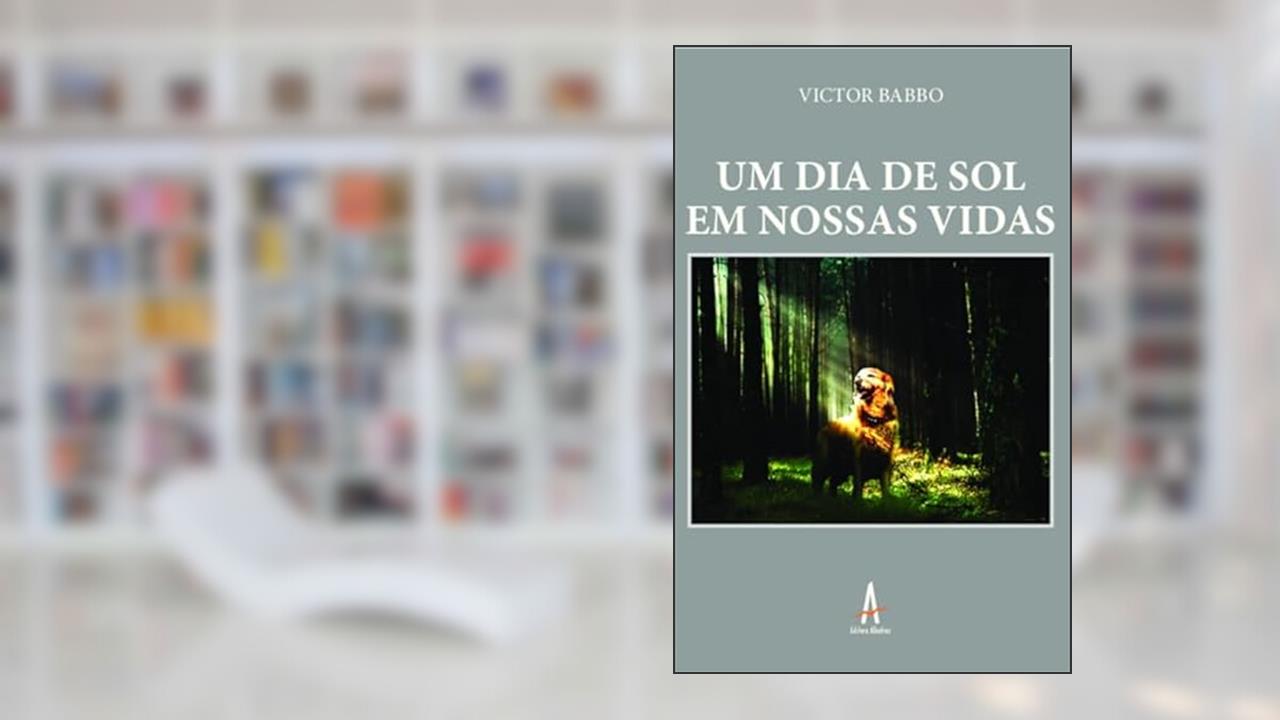 Um dia de sol em Nossas Vidas, do autor Victor Babbo