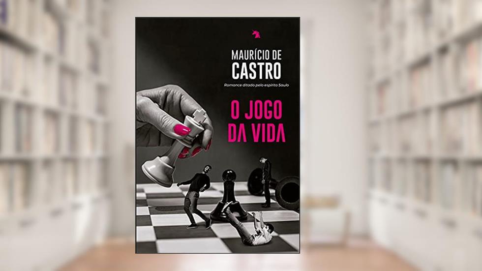 O jogo da vida, do autor Maurício de Castro
