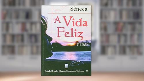 Capa de Vida Feliz, a - 2ª, do autor Seneca