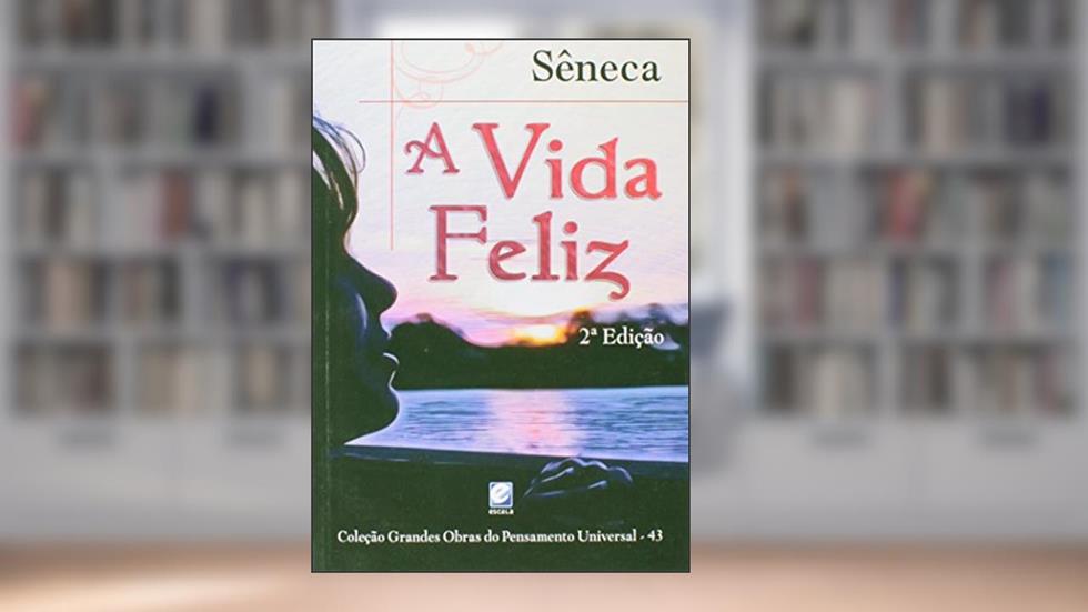 Vida Feliz, a - 2ª, do autor Seneca