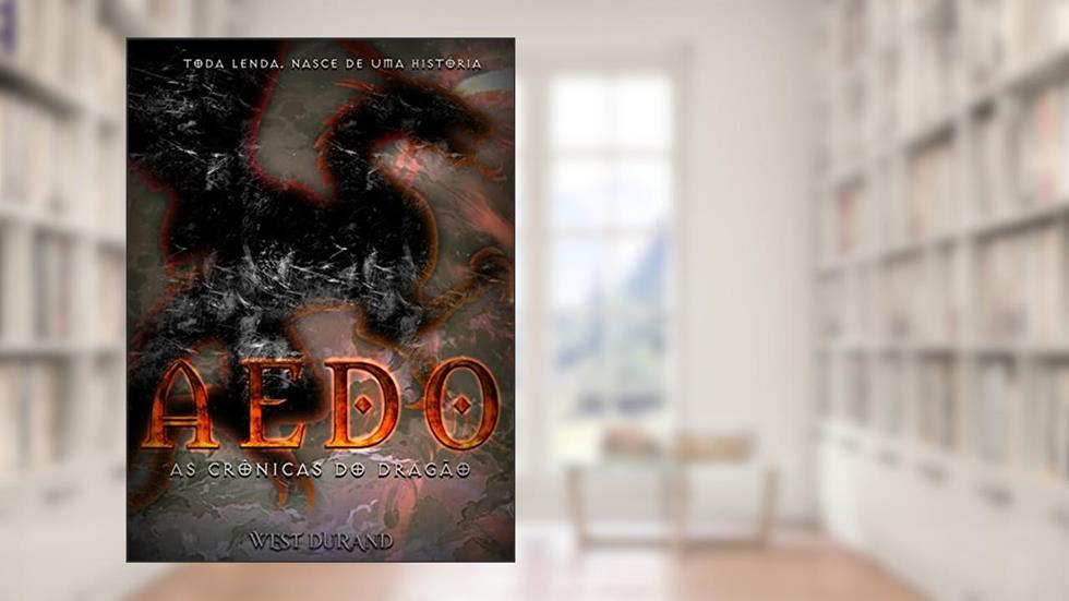 AEDO: AS CRÔNICAS DO DRAGÃO, do autor WEST DURAND