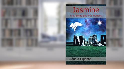Capa de Jasmine e a Junção dos Três Mundos, do autor Cláudia Gigante