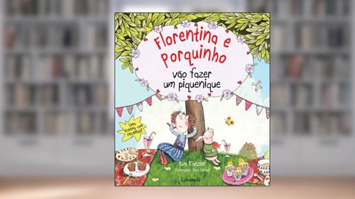 Florentina e Porquinho Vão Fazer Um Piquenique, do autor Eva Katzler