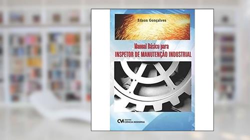 Capa de Manual Básico Para Inspetor de Manutenção Industrial, do autor Edson Gonçalves
